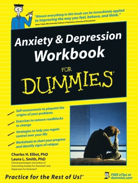 Aaron T. Beck, Laura L. Smith, Charles H. Elliott - Anxiety and Depression Workbook For Dummies, E-bok