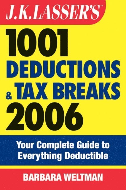 Barbara Weltman - J.K. Lasser's 1001 Deductions and Tax Breaks 2006, E-bok