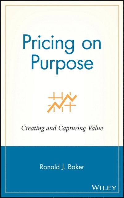 Ronald J. Baker - Pricing on Purpose, E-bok