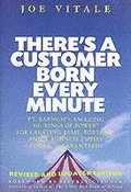 There's a Customer Born Every Minute