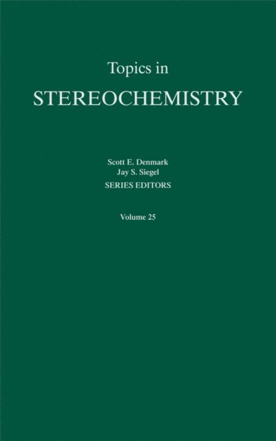 Jay A. Siegel, Scott E. Denmark - Topics in Stereochemistry, Volume 25, E-bok
