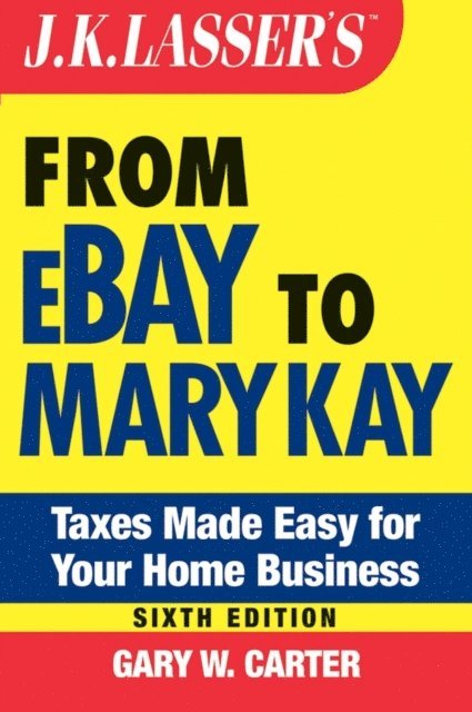 Gary W. Carter - J.K. Lasser's From Ebay to Mary Kay, E-bok