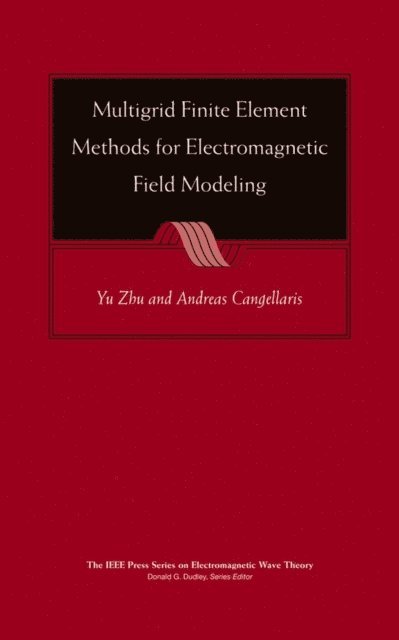 Andreas C. Cangellaris, Yu Zhu - Multigrid Finite Element Methods for Electromagnetic Field Modeling, E-bok