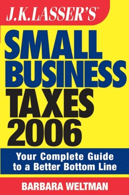 Barbara Weltman - J.K. Lasser's Small Business Taxes 2006, E-bok
