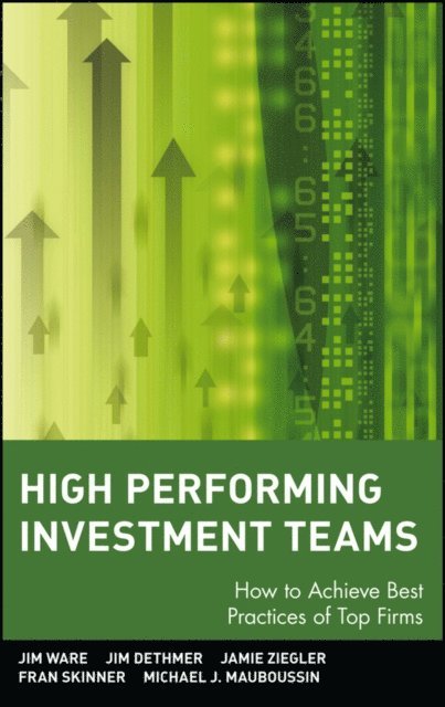 Fran Skinner, Jamie Ziegler, Jim Dethmer, Jim Ware - High Performing Investment Teams, E-bok