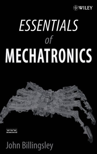 John Billingsley - Essentials of Mechatronics, E-bok
