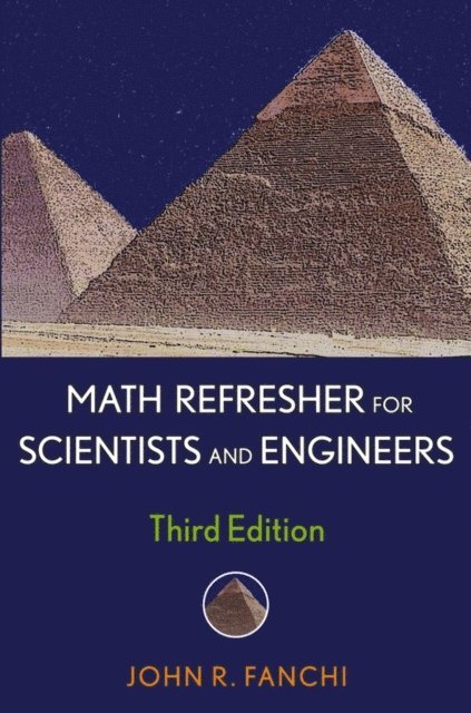 John R. Fanchi - Math Refresher for Scientists and Engineers, E-bok