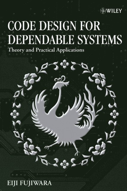Eiji Fujiwara - Code Design for Dependable Systems, E-bok