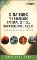 John Sullivant - Strategies for Protecting National Critical Infrastructure Assets, Inbunden. Tillgänglighet: Lägg i varukorg