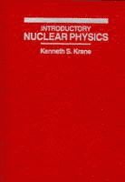 Kenneth S. Krane - Introductory Nuclear Physics, Inbunden