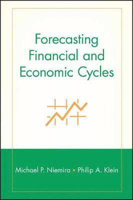 Michael P. Niemira, Philip A. Klein - Forecasting Financial and Economic Cycles, Inbunden