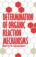 Determination of Organic Reaction Mechanisms