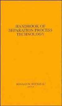 Handbook of Separation Process Technology
