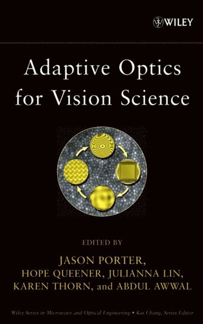 Abdul A. S. Awwal, Karen Thorn, Julianna Lin, Hope Queener, Jason Porter - Adaptive Optics for Vision Science, E-bok