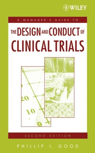 Phillip I. Good - Manager's Guide to the Design and Conduct of Clinical Trials, E-bok