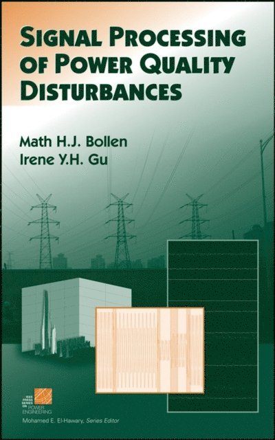 Irene Y. H. Gu, Math H. J. Bollen - Signal Processing of Power Quality Disturbances, E-bok