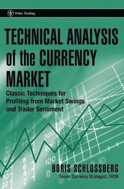 Boris Schlossberg - Technical Analysis of the Currency Market, E-bok