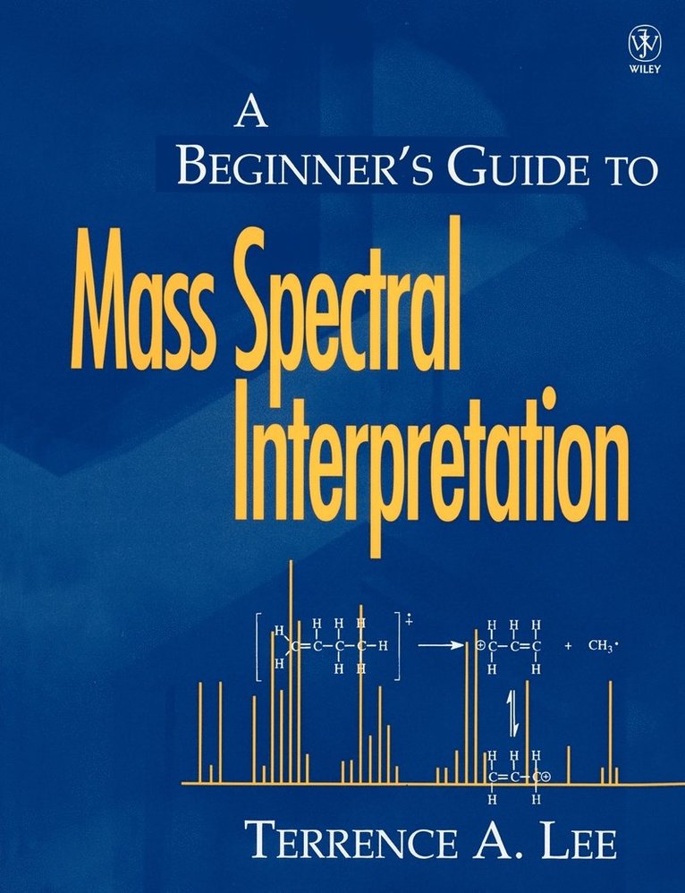 Terrence A. Lee - Beginner's Guide to Mass Spectral Interpretation, Häftad