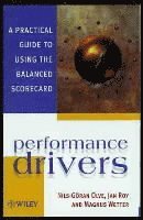 Performance Drivers av Nils-Göran Olve, Jan Roy, Magnus Wetter, Nils-Goran Olve, Olve