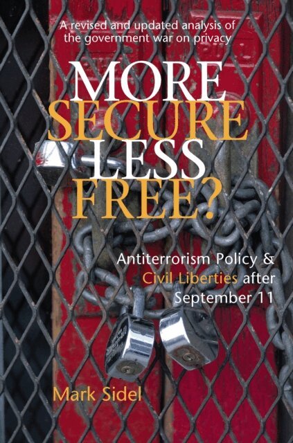 Mark Sidel - More Secure, Less Free?, E-bok