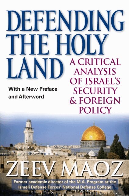 Zeev Maoz - Defending the Holy Land, E-bok