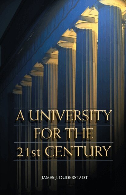 James J. Duderstadt - University for the 21st Century, E-bok