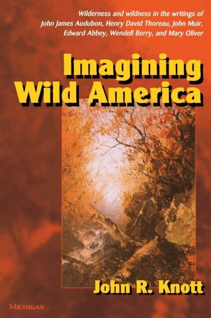 John R. Knott - Imagining Wild America, E-bok