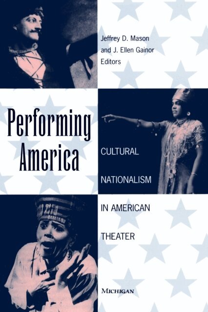 J. Ellen Gainor, Jeffrey D. Mason - Performing America, E-bok