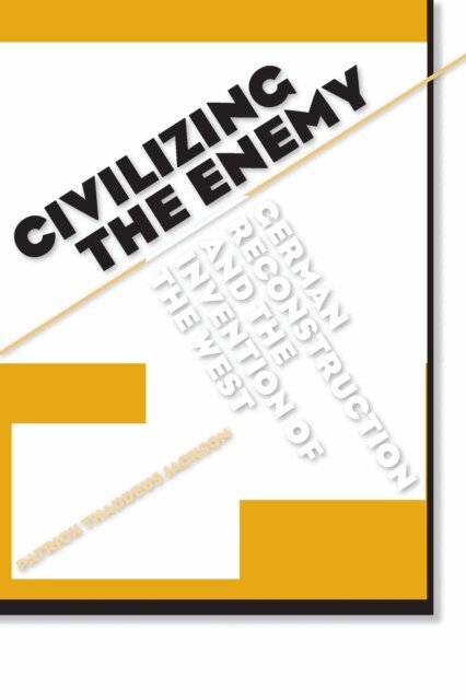 Patrick Thaddeus Jackson - Civilizing the Enemy, E-bok