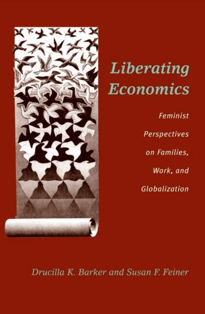 Susan F. Feiner, Drucilla Barker - Liberating Economics, E-bok