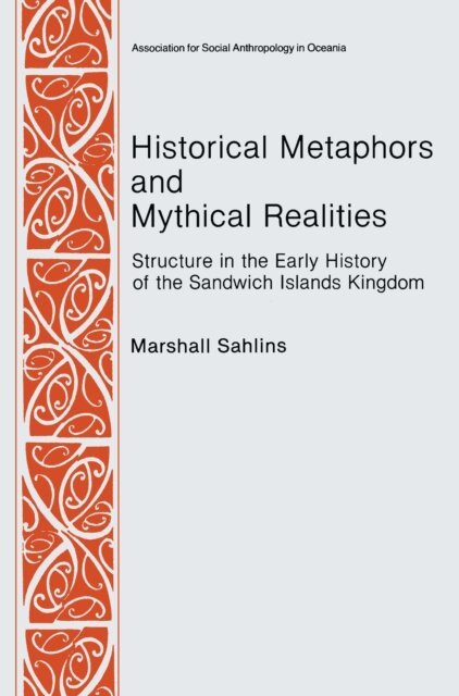 Marshall D. Sahlins - Historical Metaphors and Mythical Realities, E-bok
