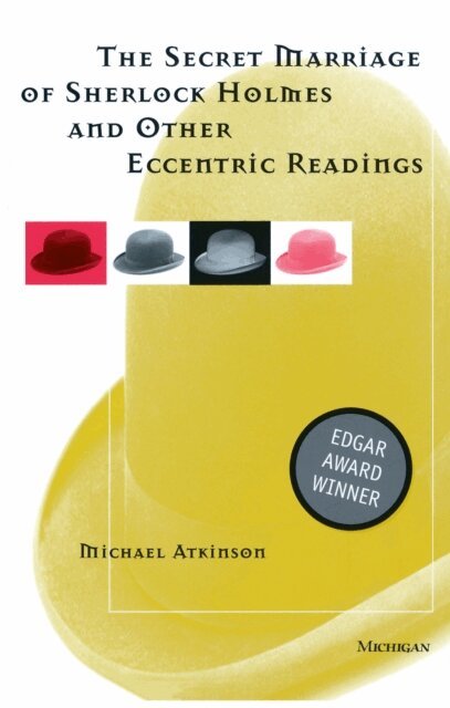 Michael Atkinson - Secret Marriage of Sherlock Holmes and Other Eccentric Readings, E-bok