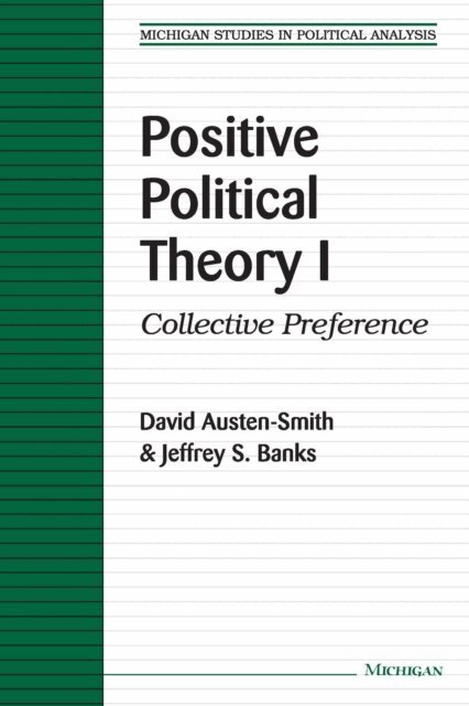Jeffrey S. Banks, David Austen-Smith - Positive Political Theory I, E-bok