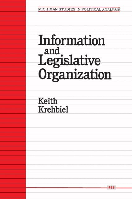 Keith Krehbiel - Information and Legislative Organization, E-bok