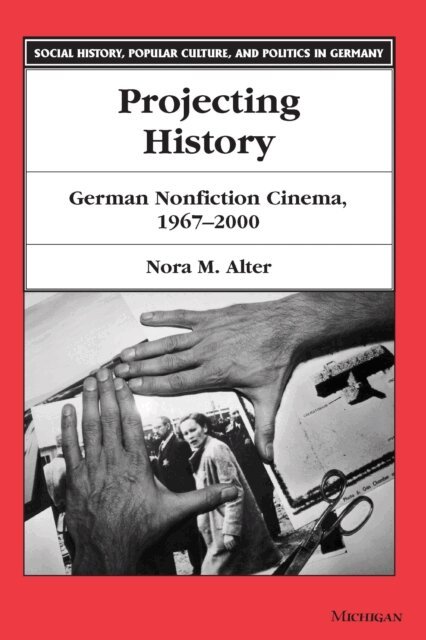 Nora M. Alter - Projecting History, E-bok