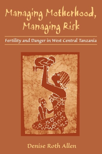 Denise Allen - Managing Motherhood, Managing Risk, E-bok