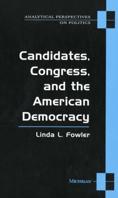 Linda Fowler - Candidates, Congress, and the American Democracy, E-bok. Tillgänglighet: Lägg i varukorg