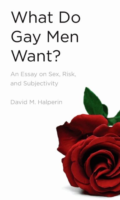 David Halperin - What Do Gay Men Want?, E-bok