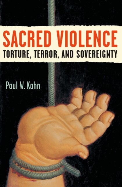 Paul W. Kahn - Sacred Violence, E-bok