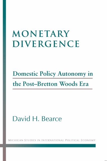 David Bearce - Monetary Divergence, E-bok