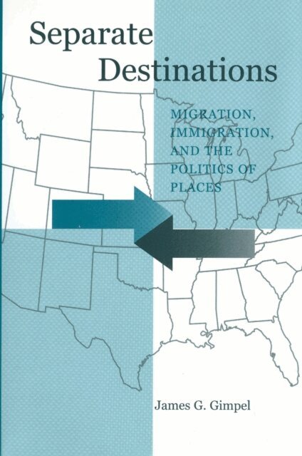 James G. Gimpel - Separate Destinations, E-bok