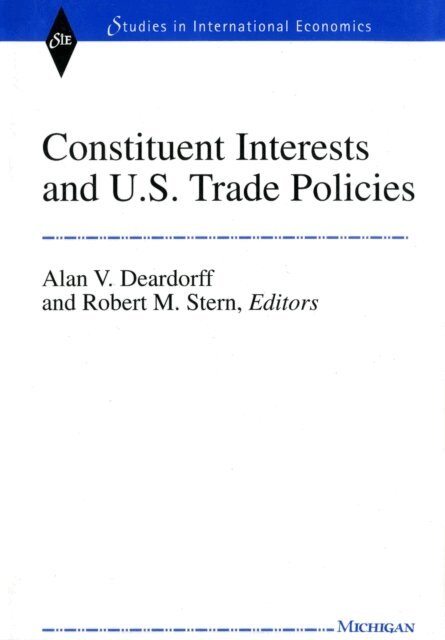 Robert Mitchell Stern, Alan Verne Deardorff - Constituent Interests and U.S. Trade Policies, E-bok