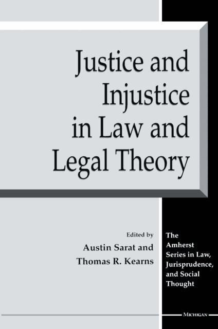 Thomas R. Kearns, Austin Sarat - Justice and Injustice in Law and Legal Theory, E-bok