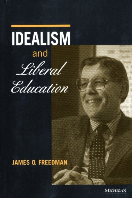 James O. Freedman - Idealism and Liberal Education, E-bok