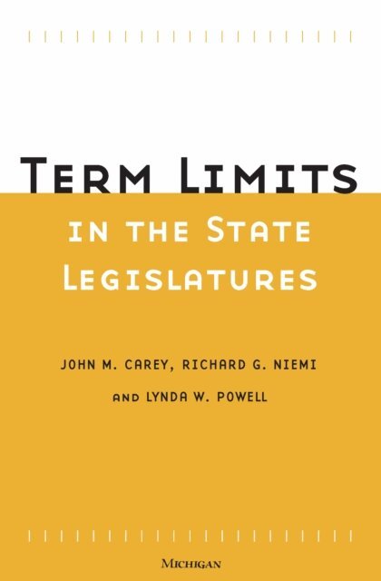 Lynda W. Powell, Richard G. Niemi, John M. Carey - Term Limits in State Legislatures, E-bok