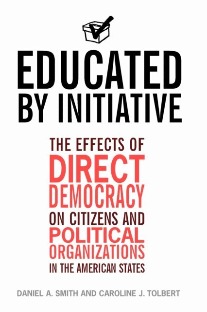 Caroline Tolbert, Daniel A. Smith - Educated by Initiative, E-bok