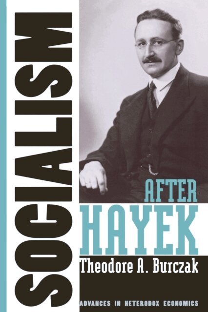 Theodore A. Burczak - Socialism after Hayek, E-bok