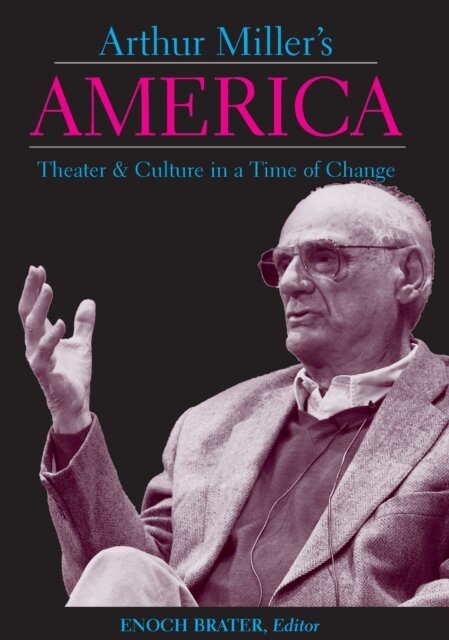 Enoch Brater - Arthur Miller's America, E-bok