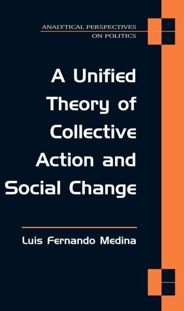 Luis Medina - Unified Theory of Collective Action and Social Change, E-bok