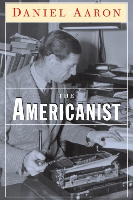Daniel Aaron - Americanist, E-bok